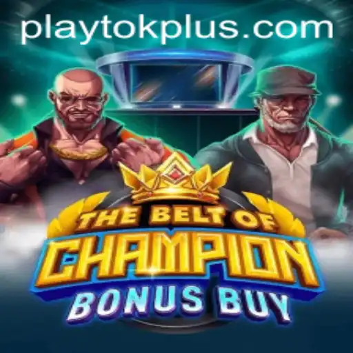 TheBeltOfChampionBonusBuy: A Comprehensive Guide and Play Tok Experience